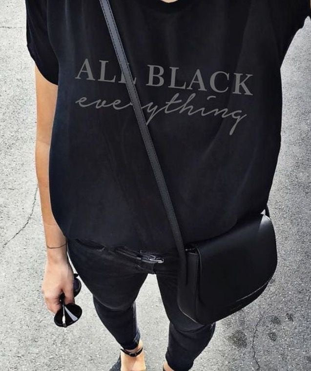 All Black EVERYTHING -Tee