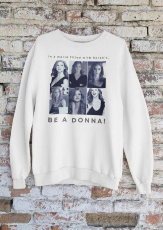Be A Donna Sweatshirt
